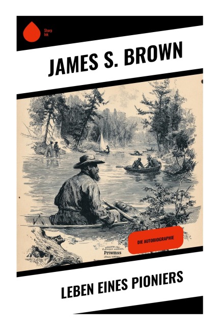 Leben eines Pioniers - James S. Brown