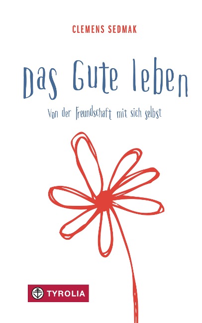 Das Gute leben - Clemens Sedmak