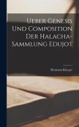 Cover-Bild zum Titel 'Ueber Genesis und Composition der Halacha-Sammlung Edujot' von 'Hermann Klueger'