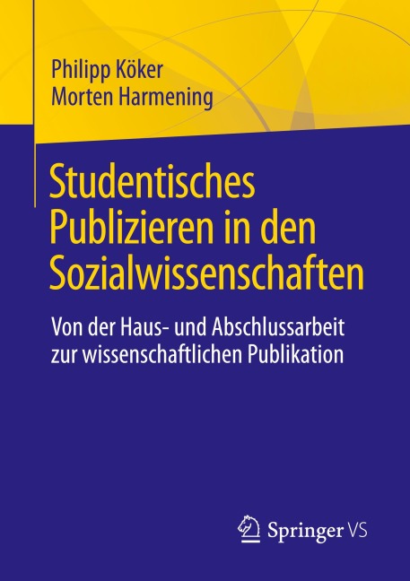 Studentisches Publizieren in den Sozialwissenschaften - Morten Harmening, Philipp Köker