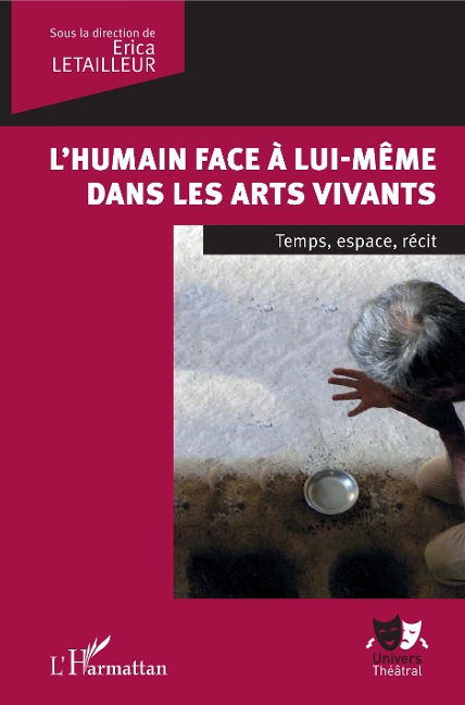 L'humain face à lui-même dans les arts vivants - Letailleur