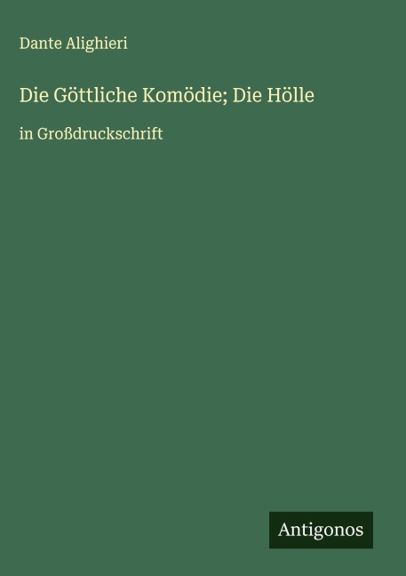 Die Göttliche Komödie; Die Hölle - Dante Alighieri