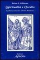 Spiritualità e occulto. Dal Rinascimento all'Età moderna - Brian J. Gibbons