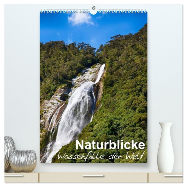 Naturblicke - Wasserfälle der Welt (hochwertiger Premium Wandkalender 2026 DIN A2 hoch), Kunstdruck in Hochglanz - Fabian Roessler