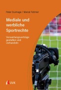 Mediale und werbliche Sportrechte - Marcel Fahrner, Peter Duvinage