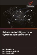 Cover-Bild zum Titel 'Sztuczna inteligencja w cyberbezpiecze¿stwie' von 'Usha B. A., Sangeetha K. N., Chaitra M.'