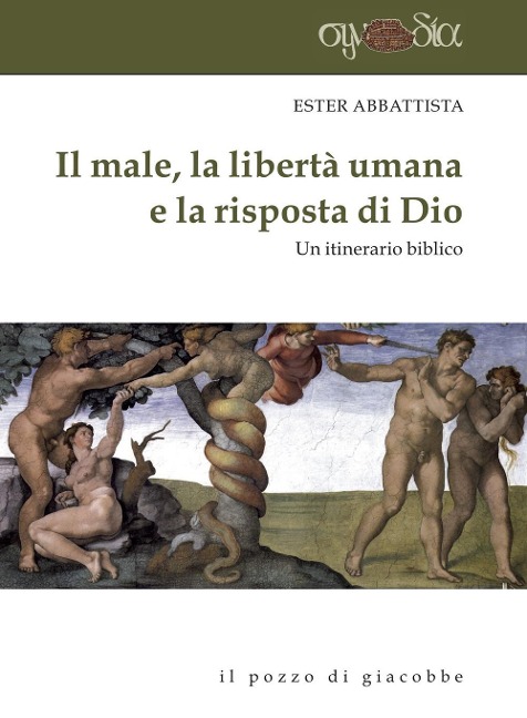 Il male, la libertà umana e la risposta di Dio. Un itinerario biblico - Ester Abbattista