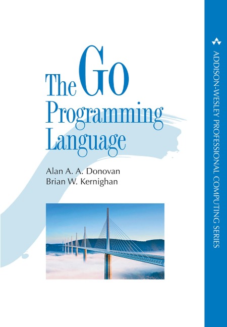 Go Programming Language, The - Alan Donovan, Brian Kernighan