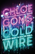Cover-Bild zum Titel 'Coldwire' von 'Chloe Gong'