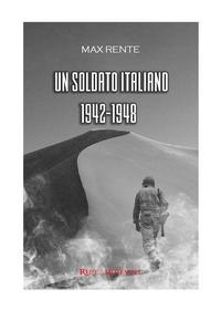 Un soldato italiano, 1942-1948 - Max Rente