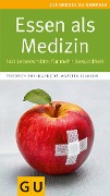 Essen als Medizin - Friedrich Bohlmann, Marcela Ullmann