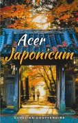 Cover-Bild zum Titel 'Acer japonicum' von 'Aurélien Gouttenoire'