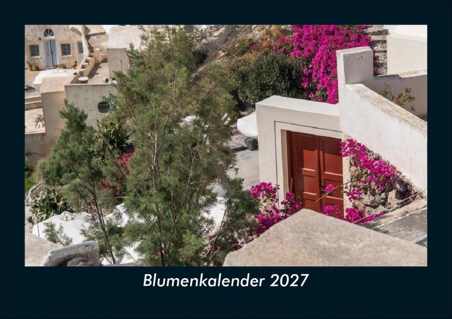 Blumenkalender 2027 Fotokalender DIN A5 - Tobias Schmitt, Kevin Heber