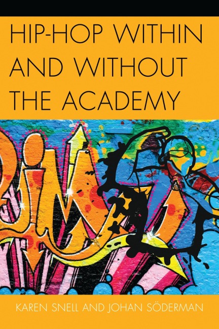 Hip-Hop within and without the Academy - Karen Snell, Johan Söderman