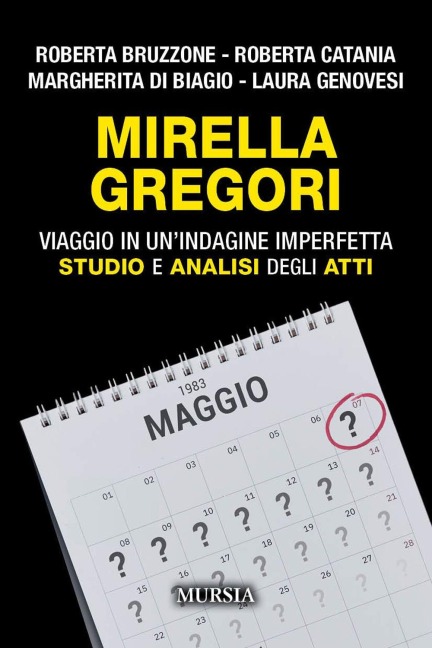 Mirella Gregori. Viaggio in un'indagine imperfetta. Studio e analisi degli atti - Roberta Bruzzone, Roberta Catania, Margherita Di Biagio, Laura Genovesi