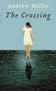 Cover-Bild zum Titel 'The Crossing' von 'Andrew Miller'