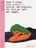 Ohne Regel(n) - Anna Freixas