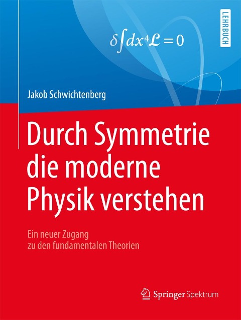 Durch Symmetrie die moderne Physik verstehen - Jakob Schwichtenberg