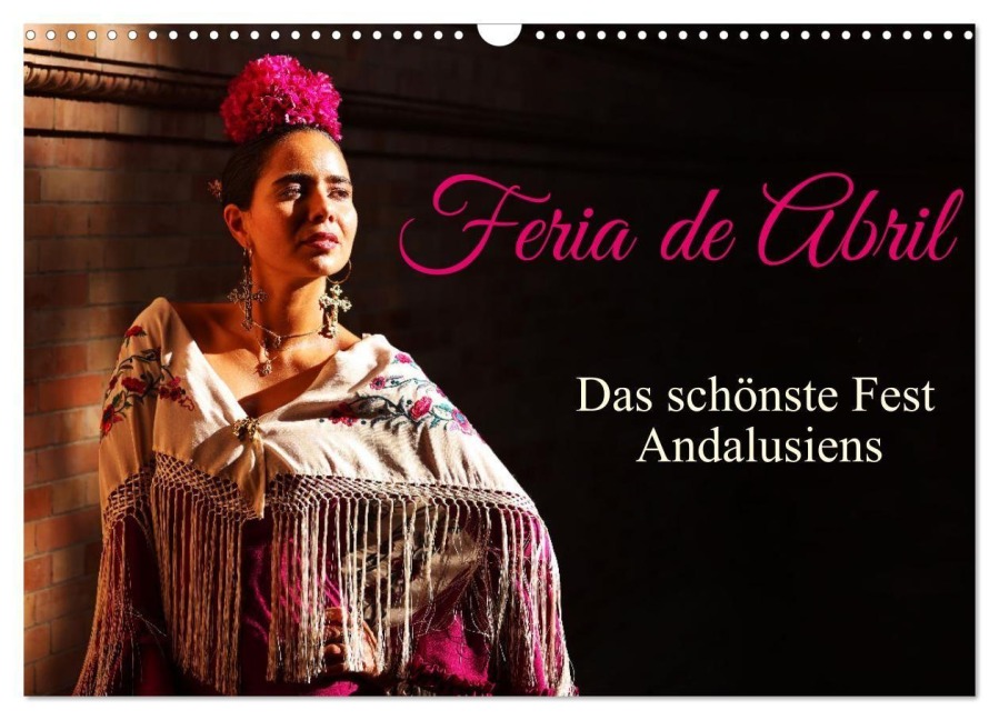 Feria de Abril (Wandkalender 2027 DIN A3 quer), CALVENDO Monatskalender - Joe Aichner