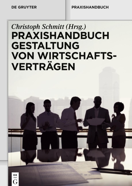Praxishandbuch Gestaltung von Wirtschaftsverträgen - 