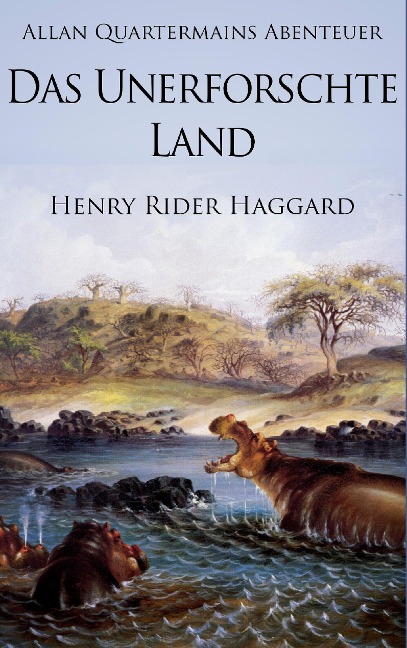 Allan Quatermains Abenteuer: Das unerforschte Land - Henry Rider Haggard