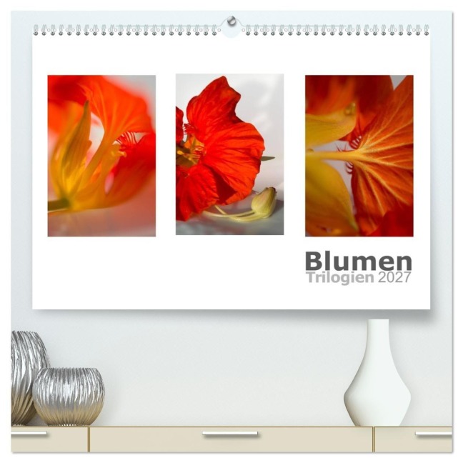 Blumen Trilogien (hochwertiger Premium Wandkalender 2027 DIN A2 quer), Kunstdruck in Hochglanz - Christiane Calmbacher
