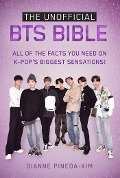 Cover-Bild zum Titel 'The Unofficial BTS Bible' von 'Dianne Pineda-Kim'