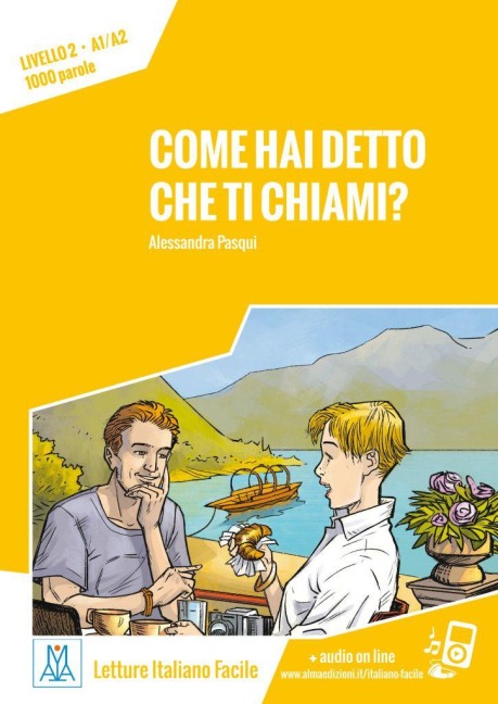 Come hai detto che ti chiami? Livello 2 / Lektüre + Audiodateien als Download - Alessandra Pasqui