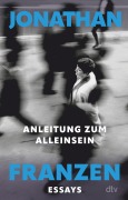 Anleitung zum Alleinsein - Jonathan Franzen