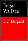 Cover-Bild zum Titel 'Der Brigant' von 'Edgar Wallace'