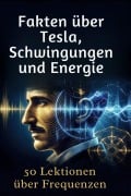 Cover-Bild zum Titel 'Fakten über Tesla, Schwingungen und Energie' von 'Finn Schmitz'