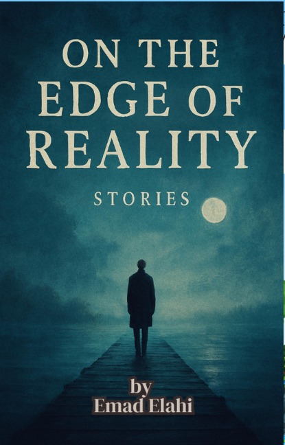 On the Edge of Reality - Emed Elahi