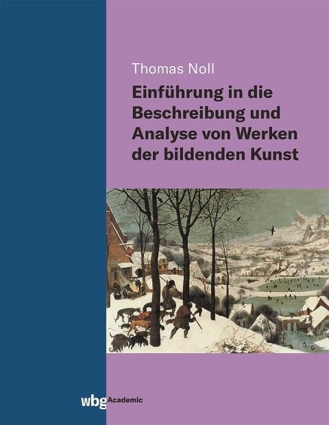 Einführung in die Beschreibung und Analyse von Werken der bildenden Kunst - Thomas Noll