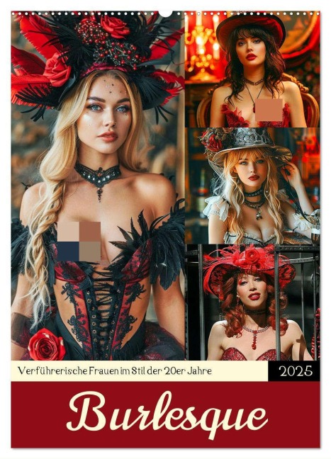 Burlesque. Verführerische Frauen im Stil der 20er Jahre (Wandkalender 2025 DIN A2 hoch), CALVENDO Monatskalender - Rose Hurley