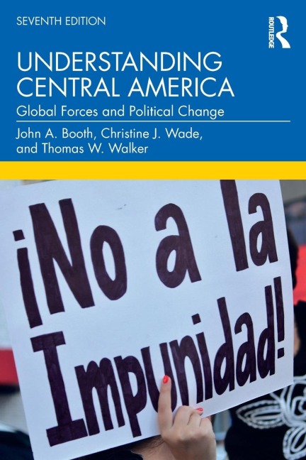 Understanding Central America - John A Booth, Christine J Wade, Thomas W Walker