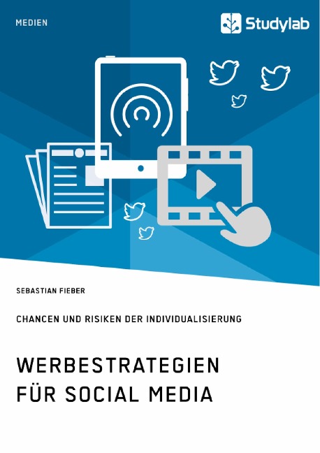 Werbestrategien für Social Media. Chancen und Risiken der Individualisierung - Sebastian Fieber