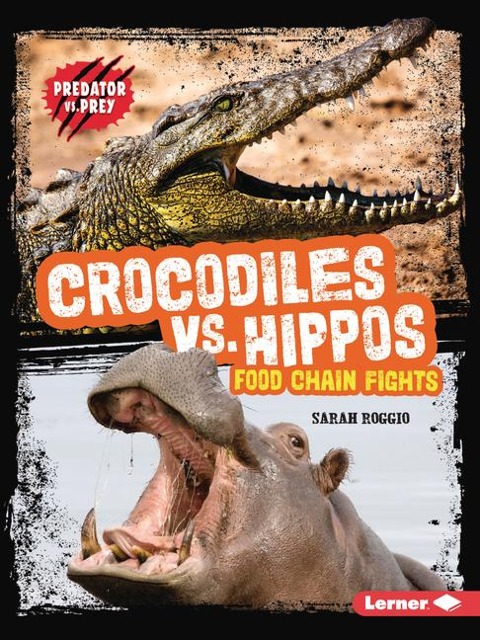 Crocodiles vs. Hippos - Sarah Roggio