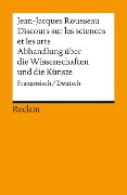 Discours sur les sciences et les arts/Abhandlung über die Wissenschaften und die Künste - Jean-Jaques Rousseau