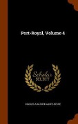 Port-Royal, Volume 4 - Charles Augustin Sainte-Beuve