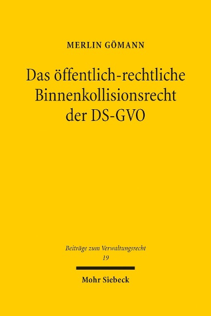 Das öffentlich-rechtliche Binnenkollisionsrecht der DS-GVO - Merlin Gömann