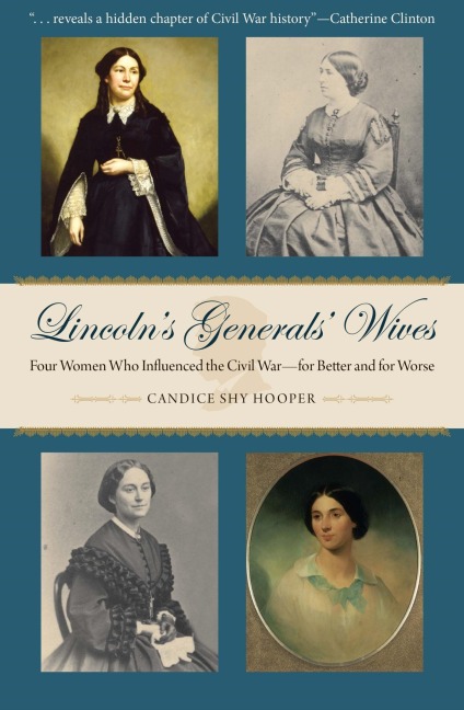 Lincoln's Generals' Wives - Candice Shy Hooper