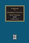Cover-Bild zum Titel 'A History of Jefferson County, West Virginia' von 'Millard K Bushong'