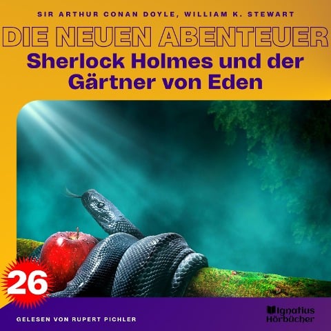 Sherlock Holmes und der Gärtner von Eden (Die neuen Abenteuer, Folge 26) - Arthur Conan Doyle, William K. Stewart