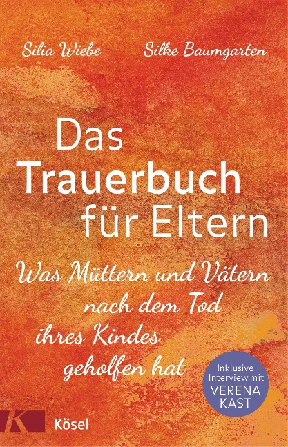 Das Trauerbuch für Eltern - Silia Wiebe, Silke Baumgarten