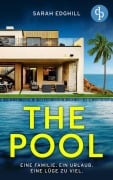Cover-Bild zum Titel 'The Pool | Ein Slow Burn Destination Thriller voller Intrigen und tödlicher Wahrheiten' von 'Sarah Edghill'