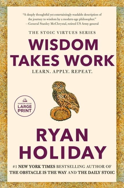 Wisdom Takes Work - Ryan Holiday