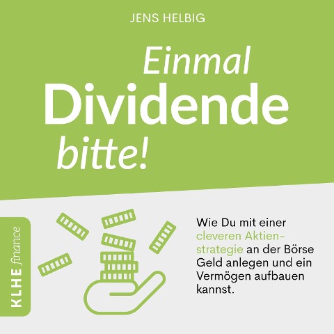 Einmal Dividende bitte! - Jens Helbig