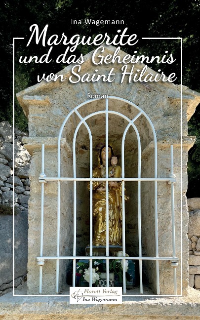 Marguerite und das Geheimnis von Saint Hilaire - Ina Wagemann