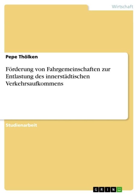 Förderung von Fahrgemeinschaften zur Entlastung des innerstädtischen Verkehrsaufkommens - Pepe Thölken