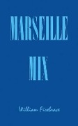 Cover-Bild zum Titel 'Marseille Mix' von 'William Firebrace'